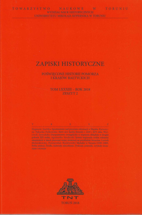Zapiski Historyczne poświęcone historii Pomorza i krajów bałtyckich, tom LXXXIII, rok 2018, zeszyt 2 Zapiski Historyczne poświęcone historii Pomorza i krajów bałtyckich, tom LXXXIII, rok 2018, zeszyt 2