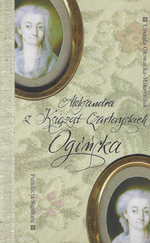 Aleksandra z książąt Czartoryska Ogińska Aleksandra z książąt Czartoryska Ogińska