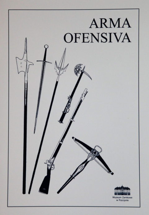 Arma ofensiva. Broń ręczna z minionych stuleci Arma ofensiva. Broń ręczna z minionych stuleci