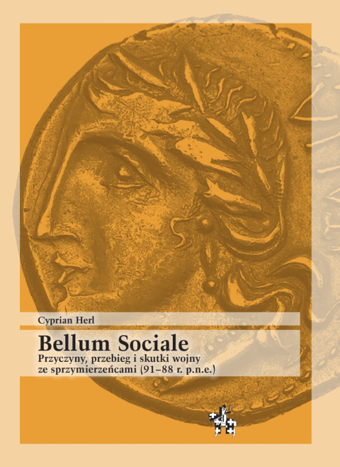 Bellum Sociale. Przyczyny, przebieg i skutki wojny ze sprzymierzeńcami (91–88 r. p.n.e.) Bellum Sociale. Przyczyny, przebieg i skutki wojny ze sprzymierzeńcami (91–88 r. p.n.e.)