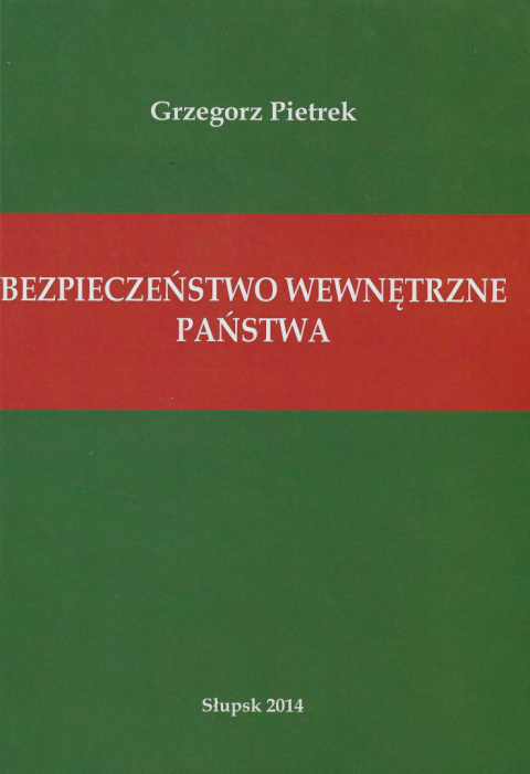 Bezpieczeństwo wewnętrzne państwa. Skrypt dla studentów studiów stacjonarnch i niestacjonarnych