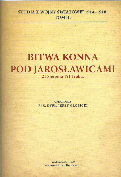 Bitwa konna pod Jarosławicami 21 sierpnia 1914 roku Bitwa konna pod Jarosławicami 21 sierpnia 1914 roku