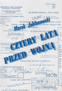 Cztery lata przed wojną. Z dziejów gospodarki polskiej 1936-1939
