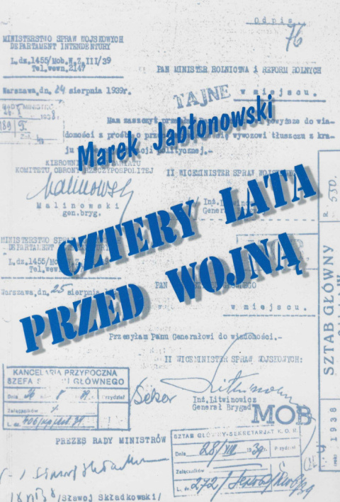 Cztery lata przed wojną. Z dziejów gospodarki polskiej 1936-1939 Cztery lata przed wojną. Z dziejów gospodarki polskiej 1936-1939