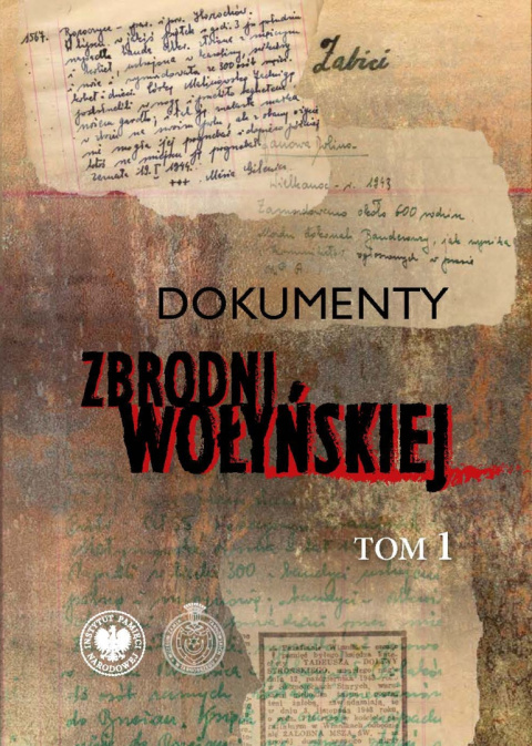 Dokumenty zbrodni wołyńskiej, Tom 1