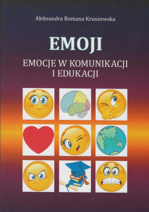 Emoji. Emocje w komunikacji i edukacji Emoji. Emocje w komunikacji i edukacji
