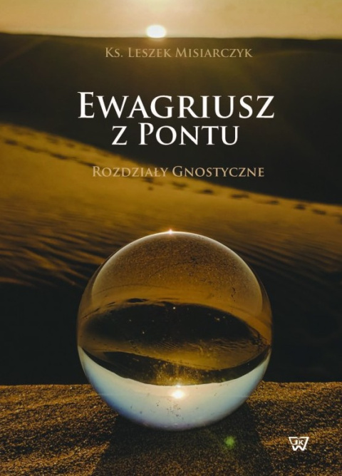 Ewagriusz z Pontu. Rozdziały gnostyczne Ewagriusz z Pontu. Rozdziały gnostyczne