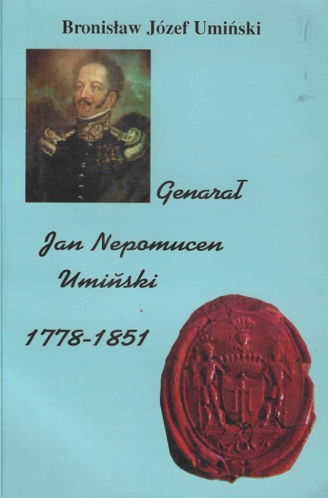 Generał Jan Nepomucen Umiński 1778-1851 Generał Jan Nepomucen Umiński 1778-1851