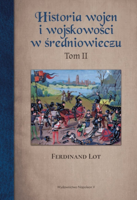 Historia wojen i wojskowości w średniowieczu. Tom I i II - komplet Historia wojen i wojskowości w średniowieczu. Tom I i II - komplet