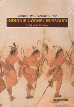 Indianie Górnej Missouri i ich kukurydza