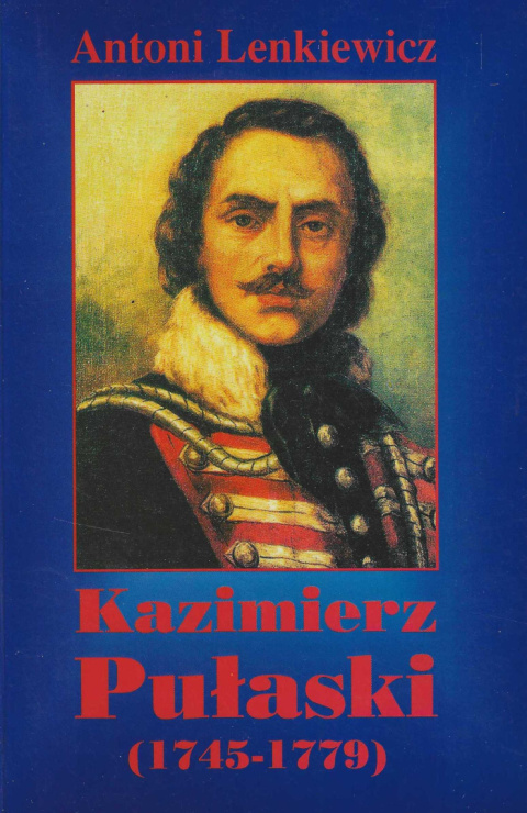 Kazimierz Pułaski (1745-1779) Kazimierz Pułaski (1745-1779)