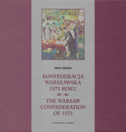Konfederacja warszawska 1573 roku. The Warsaw Cofederation of 1573