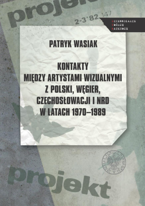 Kontakty między artystami wizualnymi z Polski, Węgier, Czechosłowacji i NRD w latach 1970-1989 Kontakty między artystami wizualnymi z Polski, Węgier, Czechosłowacji i NRD w latach 1970-1989