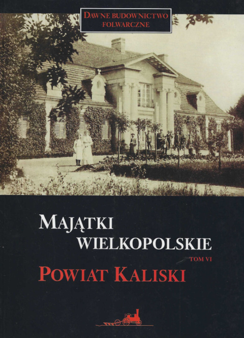 Majątki wielkopolskie Tom 6 powiat kaliski