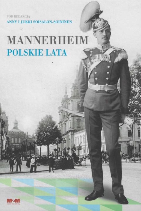 Mannerheim. Polskie lata Mannerheim. Polskie lata