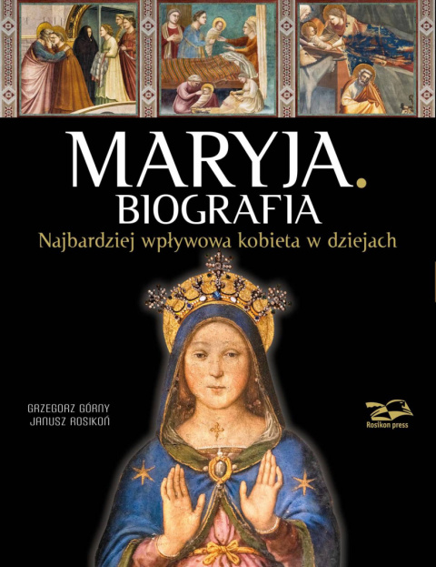 Maryja. Biografia. Najbardziej wpływowa kobieta w dziejach