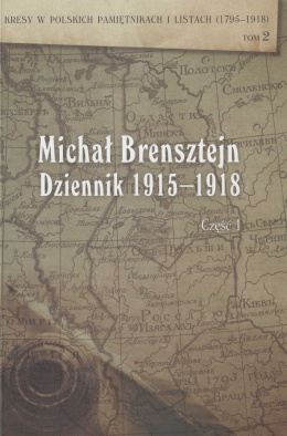 Michał Brensztejn Dziennik 1915-1918, część 1