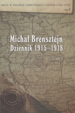 Michał Brensztejn Dziennik 1915-1918, część 1