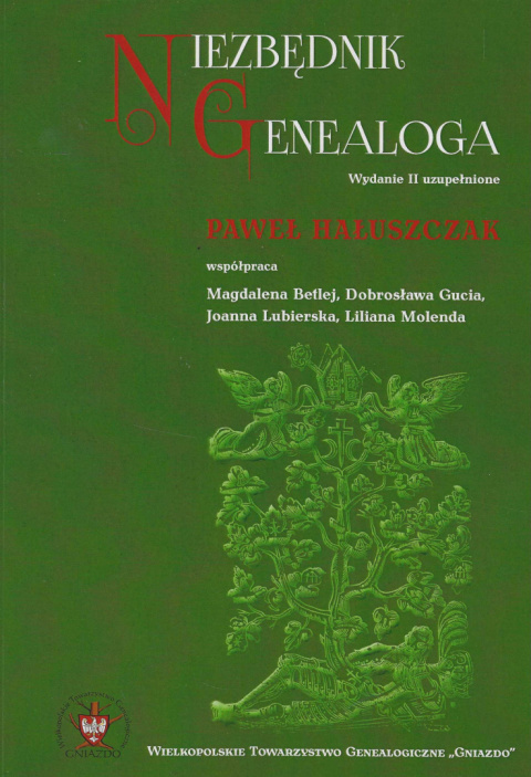 Niezbędnik genealoga. Wydanie II uzupełnione Niezbędnik genealoga. Wydanie II uzupełnione