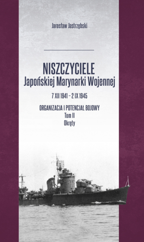Niszczyciele Japońskiej Marynarki Wojennej, tomy I-IV, komplet Niszczyciele Japońskiej Marynarki Wojennej, tomy I-IV, komplet