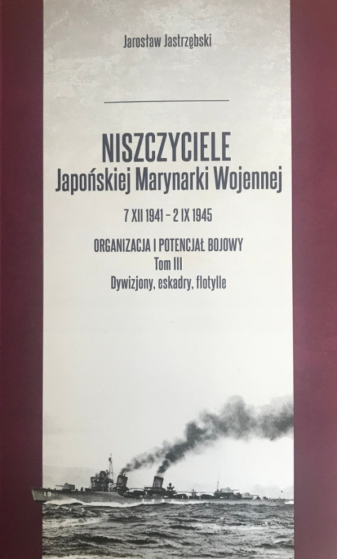 Niszczyciele Japońskiej Marynarki Wojennej, tomy I-IV, komplet Niszczyciele Japońskiej Marynarki Wojennej, tomy I-IV, komplet