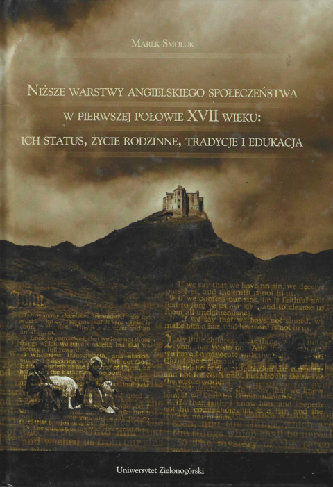 Niższe warstwy angielskiego społeczeństwa w pierwszej połowie XVII wieku: ich status, życie rodzinne, tradycje i edukacja