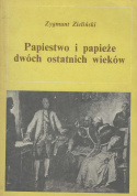 Papiestwo i papieże dwóch ostatnich wieków, część pierwsza 1775-1903