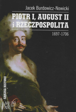 Piotr I, August II i Rzeczpospolita 1697-1706