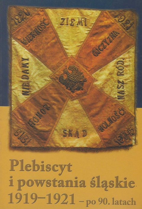 Plebiscyt i powstania śląskie 1919-1921 - po 90. latach