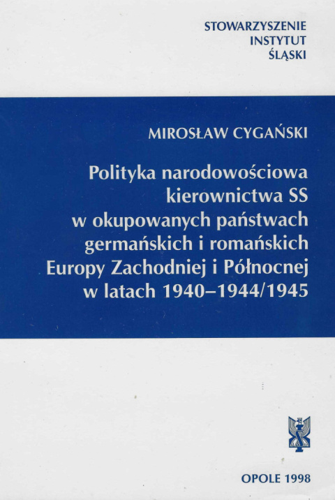 Polityka narodowościowa kierownictwa SS w okupowanych państwach germańskich i romańskich Europy Zachodniej i Północnej...