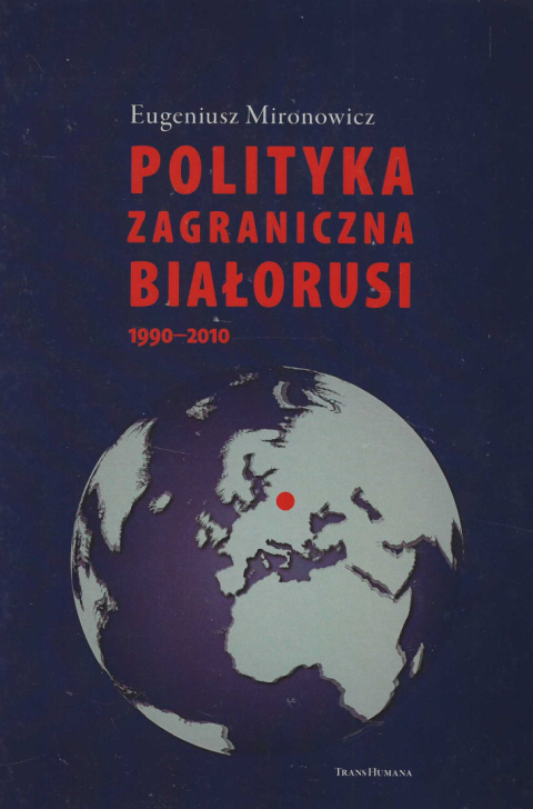 Polityka zagraniczna Białorusi 1990-2010 Polityka zagraniczna Białorusi 1990-2010