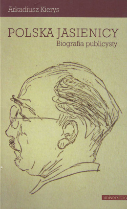 Polska Jasienicy. Biografia publicysty