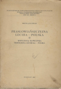 Prasłowiańszczyzna Lechia - Polska Tom II. Wspólnota słowiańska, wspólnota lechicka - Polska
