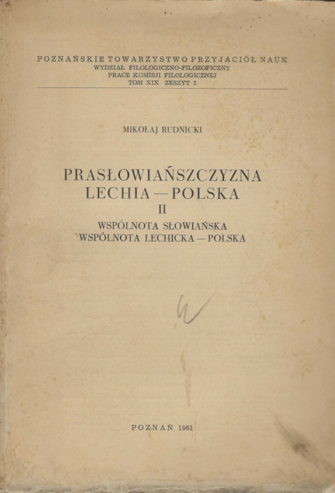 Prasłowiańszczyzna Lechia - Polska Tom II. Wspólnota słowiańska, wspólnota lechicka - Polska