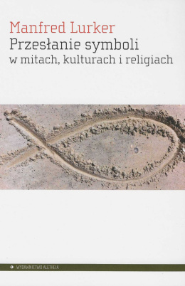 Przesłanie symboli w mitach, kulturach i religiach