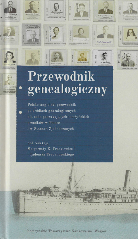 Przewodnik genealogiczny. Polsko-angielski przewodnik po źródłach genealogicznych dla osób poszukujących łożmżyńskich przodków.. Przewodnik genealogiczny. Polsko-angielski przewodnik po źródłach genealogicznych dla osób poszukujących łożmżyńskich przodków..
