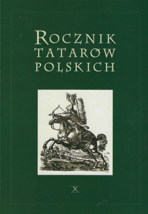 Rocznik Tatarów polskich. Tom X, za rok 2005 Czasopismo naukowe, literackie i społeczne poświęcone historii, kulturze i życiu... Rocznik Tatarów polskich. Tom X, za rok 2005 Czasopismo naukowe, literackie i społeczne poświęcone historii, kulturze i życiu...