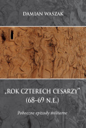 Rok czterech cesarzy (68-69 n.e.). Poboczne epizody militarne