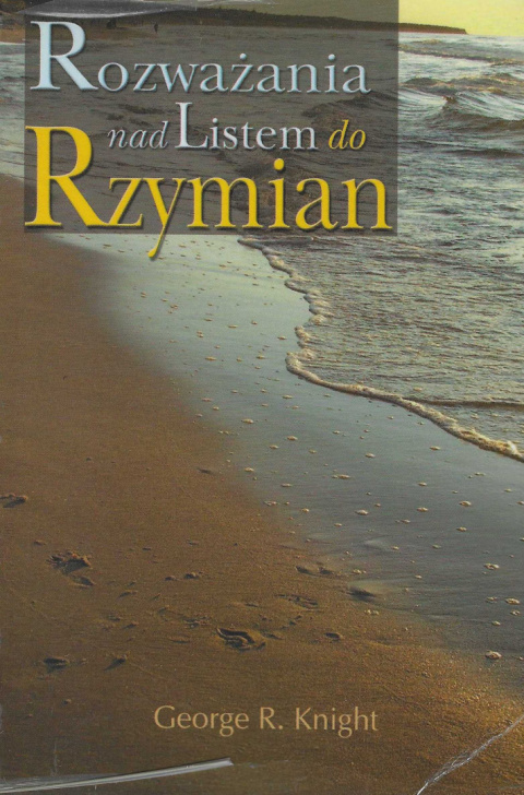 Rozważania nad Listem do Rzymian. Śladami Pawła Rozważania nad Listem do Rzymian. Śladami Pawła