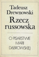 Rzecz russowska. O pisarstwie Marii Dąbrowskiej