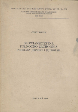 Słowiańszczyzna północno-zachodnia. Podstawy jedności i jej rozpad