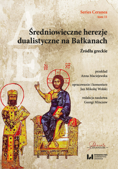 Średniowieczne herezje dualistyczne na Bałkanach. Źródła greckie Średniowieczne herezje dualistyczne na Bałkanach. Źródła greckie