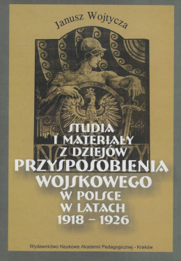 Studia i materiały z dziejów przysposobienia wojskowego w Polsce w latach 1918-1926