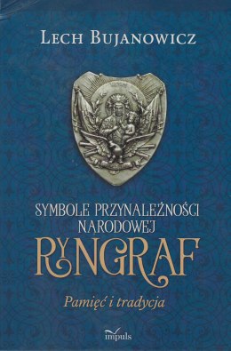 Symbole przynależności narodowej. Ryngraf. Pamięć i tradycja