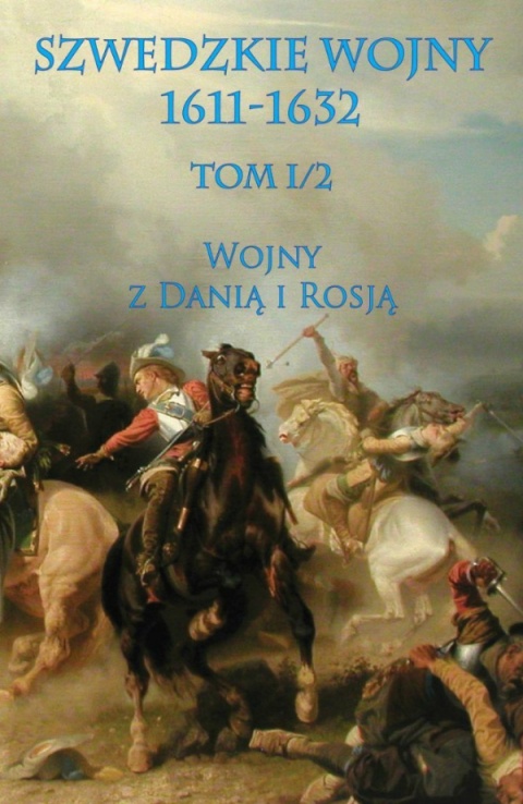 Szwedzkie wojny 1611-1632 Tom I cz. 1, Tom I cz. 2, Tom II cz.1, Tom II cz. 2 - komplet