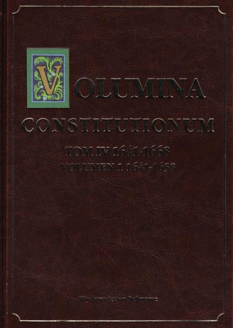 Volumina Constitutionum, tom IV 1641-1668, volumen 1: 1641-1658 Volumina Constitutionum, tom IV 1641-1668, volumen 1: 1641-1658