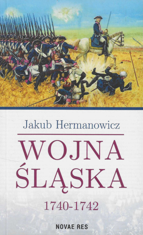 Wojna śląska 1740-1742 Wojna śląska 1740-1742