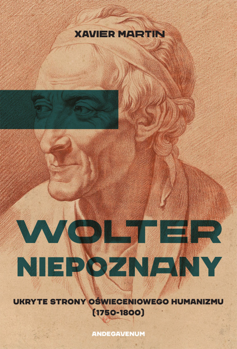 Wolter niepoznany. Ukryte strony oświeceniowego humanizmu (1750-1800) Wolter niepoznany. Ukryte strony oświeceniowego humanizmu (1750-1800)