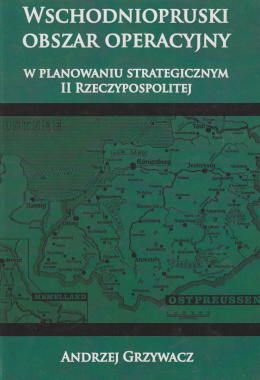 Wschodniopruski obszar operacyjny w planowaniu strategicznym II Rzeczypospolitej