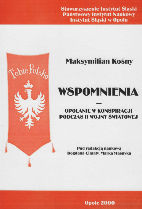 Wspomnienia. Opolanie w konspiracji podczas II wojny światowej